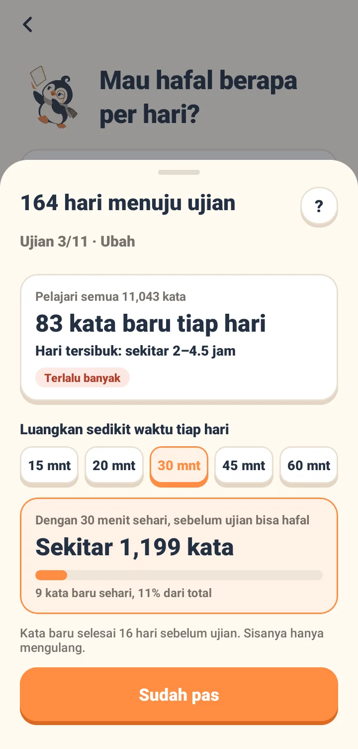 Layar menunjukkan sisa 110 hari hingga ujian pada 16 Januari. Jika memilih untuk menyelesaikan semua 5.153 kata, aplikasi menunjukkan butuh 58 kata baru per hari, menghabiskan 1-3 jam, dan ditandai terlalu terburu-buru. Jika diubah menjadi 30 menit sehari, aplikasi menunjukkan dapat menyelesaikan sekitar 980 kata sebelum ujian dengan 11 kata baru sehari, dan kata baru akan selesai 11 hari sebelum ujian untuk fokus pada ulasan.