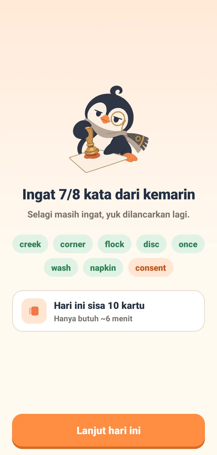Maskot penguin Maru di bagian atas. Teks mengatakan bahwa Anda mengingat 7 dari 8 kata kemarin, dorongan untuk terus mengulangnya selagi masih segar. Di bawahnya ada daftar 8 kata kemarin seperti creek dan corner, dengan kata consent ditandai tidak teringat. Bagian bawah menunjukkan sisa 10 kartu hari ini, selesai dalam sekitar 6 menit, dan tombol lanjutkan.